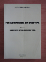 Alexandru Voevidca - Folclor muzical din Bucovina (volumul 1)