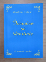 Alina Ioana Ciobanel - Inrudire si identitate