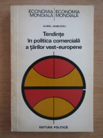 Aurel Ghibutiu - Tendinte in politica comerciala a tarilor vest-europene