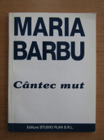 Anticariat: Barbu Maria - Cantec mut