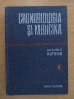 D. Steflea - Cronobiologia si medicina (volumul 1)