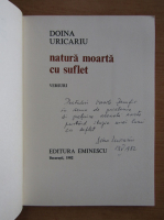 Doina Uricariu - Natura moarta cu suflet (cu autograful autoarei)