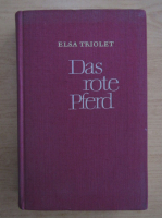 Elsa Triolet - Das rote pferd
