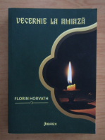 Anticariat: Florin Horvath - Vecernie la amiaza