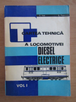 G. Popoviciu - Cartea tehnica a locomotivei diesel electrice (volumul 1)