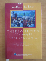 Gelu Neamtu - The Revolution of 1848-1849 in Transylvania