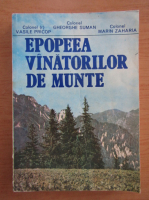 Gheorghe Suman - Epopeea vanatorilor de munte