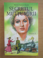 Harriet Lummis Smith - Secretul multumirii (volumul 3)