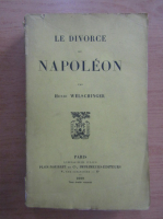 Henri Welschinger - Le divorce de Napoleon