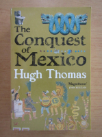 Hugh Thomas - The Conquest of Mexico