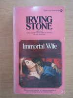 Irving Stone - Immortal Wife