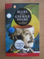 Anticariat: Janna Levin - Blues pentru gaurile negre
