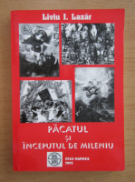 Liviu Lazar - Pacatul si inceputul de mileniu (volumul 7)