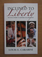 Louis E. Carabini - Inclined to liberty