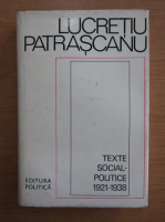 Anticariat: Lucretiu Patrascanu - Texte social politice 1921-1938