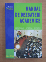 Manual de dezbateri academice. Comunicare, retorica,orataorie