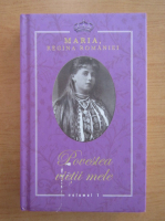 Anticariat: Maria Regina Romaniei - Povestea vietii mele (volumul 1)