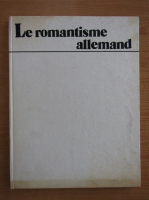 Anticariat: Marius Tataru - Le romantisme allemand