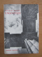 Anticariat: Nicolae Balota - Umanitati