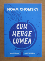 Anticariat: Noam Chomsky - Cum merge lumea