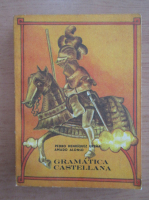 Pedro Henriquez Urena - Gramatica castellana (volumul 1)