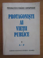 Anticariat: Protagonisti ai vietii publice, A-F (volumul 1)
