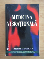 Richard Gerber - Medicina vibrationala