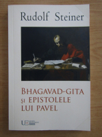 Rudolf Steiner - Bhagavad-Gita si epistolele lui Pavel