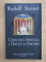Rudolf Steiner - Conducerea spirituala a omului si omenirii