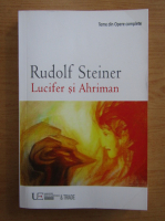 Rudolf Steiner - Lucifer si Ahriman