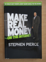 Stephen Pierce - Make real money on the internet