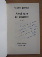 Valeriu Pantazi - Aerul tare de dragoste (cu autograful autorului)