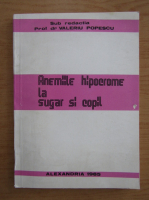 Anticariat: Valeriu Popescu - Anemiile hipocrome la sugar si copil