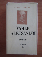 Vasile Alecsandri - Opere (volumul 4)