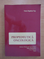 Viorica Magdalena Nagy - Propedeutica oncologica