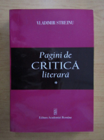 Vladimir Streinu - Pagini de critica literara (volumul 1)