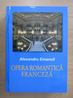 Alexandru Emanoil - Opera romantica franceza