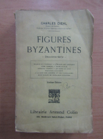 Charles Diehl - Figures byzantines