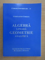 Constantin Udriste - Algebra liniara. Geometrie analitica