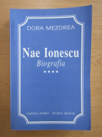 Dora Mezdrea - Nae Ionescu. Biografia, volumul 4