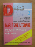Florin Sindrilaru - Mari teme literare. Dictionar-antologie de texte pentru clasa a IX-a