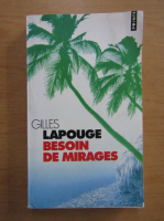 Gilles Lapouge - Besoin de mirages