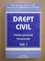 Iosif R. Urs - Drept civil, volumul 1. Partea generala. Persoanele