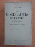 J. Dessaint - Les Conservateurs Republicains et Leur Mission