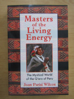 Joan Wilcox - Masters of the Living Energy