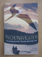 John Perkins - Psychonavigation. Techniques for Travel Beyond Time