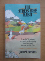 John Perkins - The stress-free habit