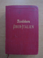 Karl Baedeker - Ober-Italien. Handbuch für Reisende