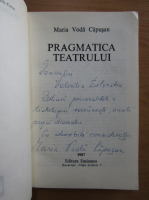 Maria Voda Capusan - Pragmatica teatrului (cu autograful autoarei)