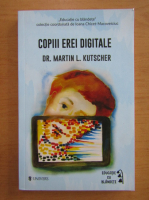 Anticariat: Martin L. Kutscher - Copiii erei digitale